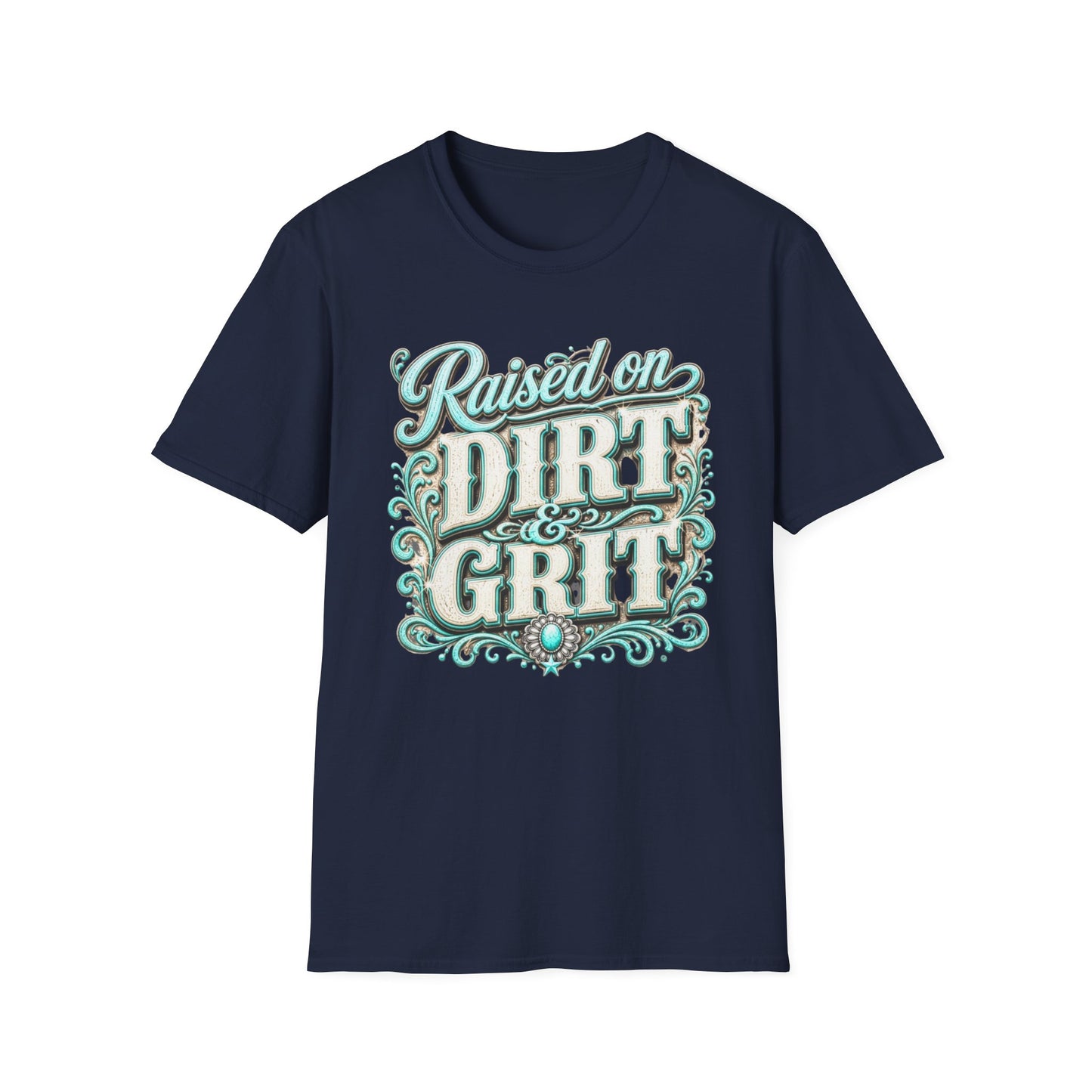 Raised on Dirt & Grit T-Shirt — Western Country Graphic Tee