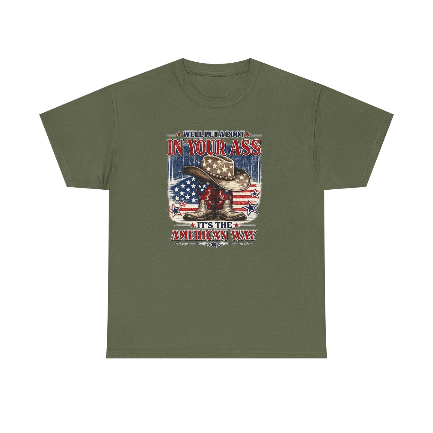 Patriotic Cowboy Boot Tee — "We'll Put a Boot in Your Ass, It's the American Way"