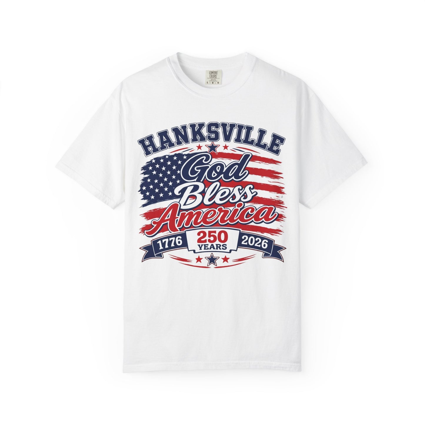 God Bless America 250th Anniversary T-Shirt — Hanksville Patriotic Tee (1776–2026)