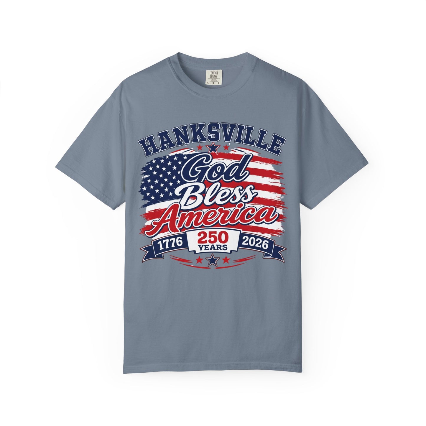 God Bless America 250th Anniversary T-Shirt — Hanksville Patriotic Tee (1776–2026)
