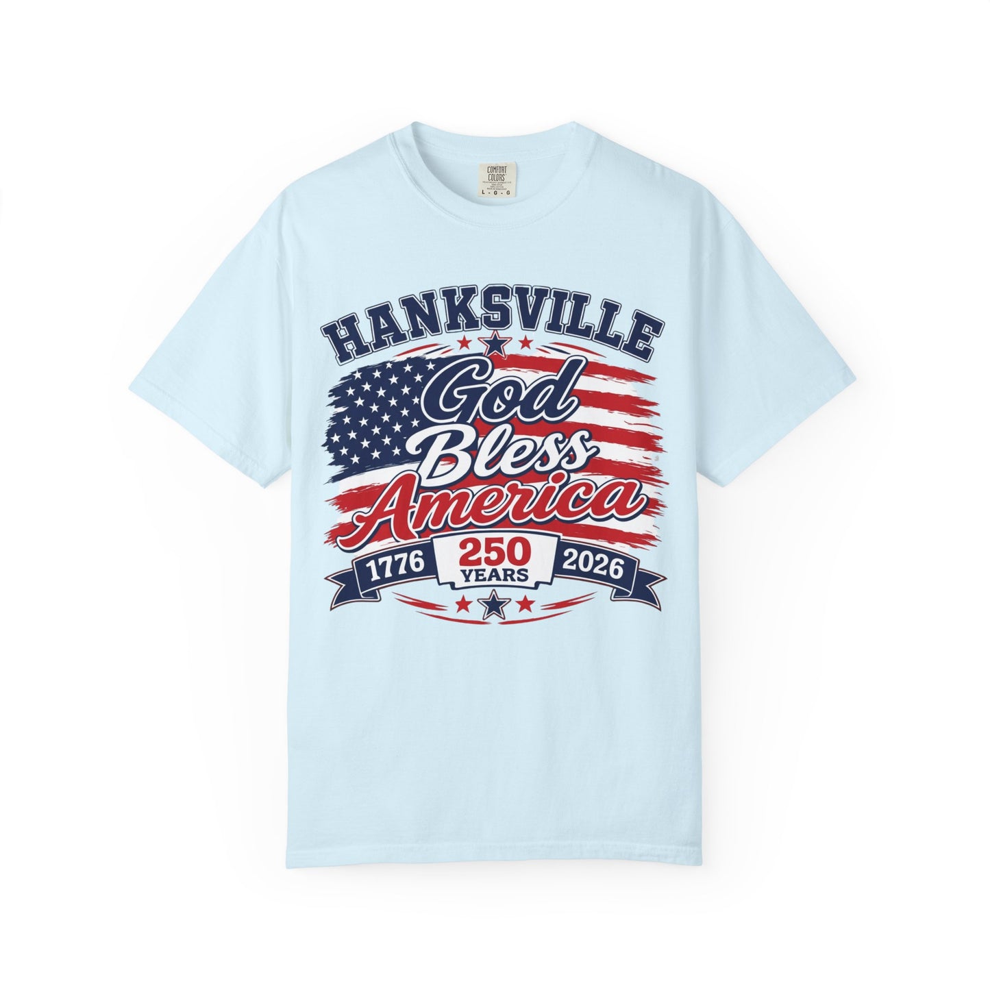 God Bless America 250th Anniversary T-Shirt — Hanksville Patriotic Tee (1776–2026)