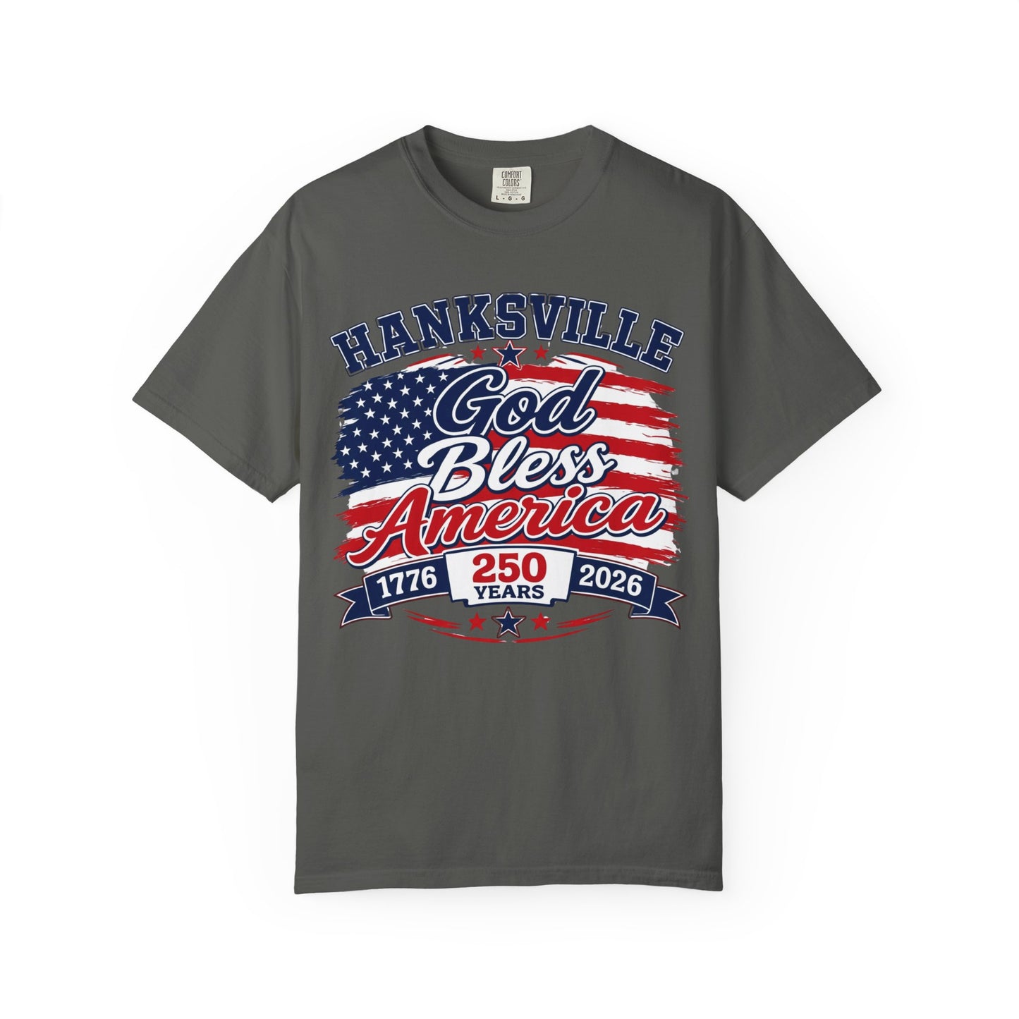 God Bless America 250th Anniversary T-Shirt — Hanksville Patriotic Tee (1776–2026)