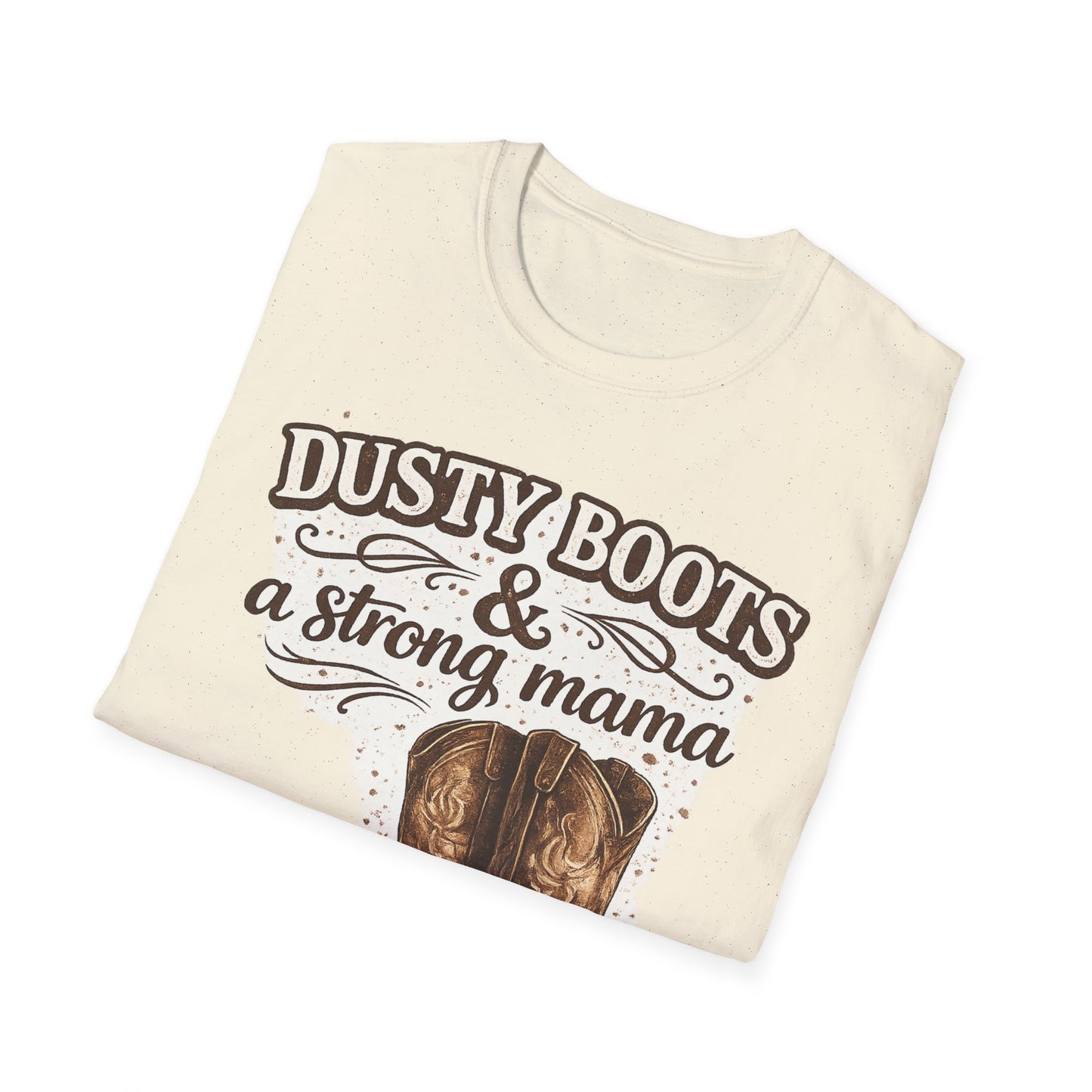 Dusty Boots & A Strong Mama T-Shirt — Western Cowboy Boots Mom Tee