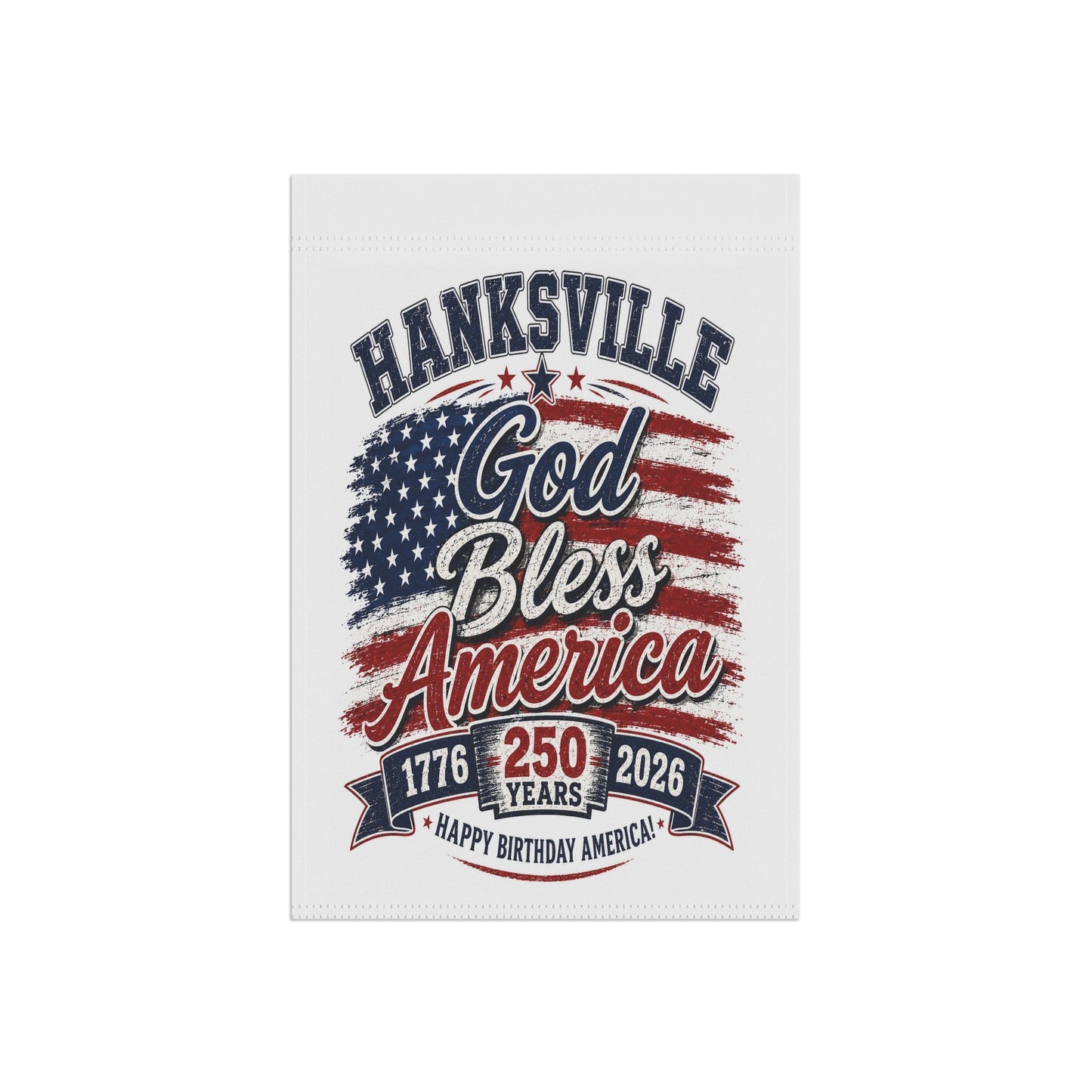 Hanksville "God Bless America" 250th Anniversary Garden Flag