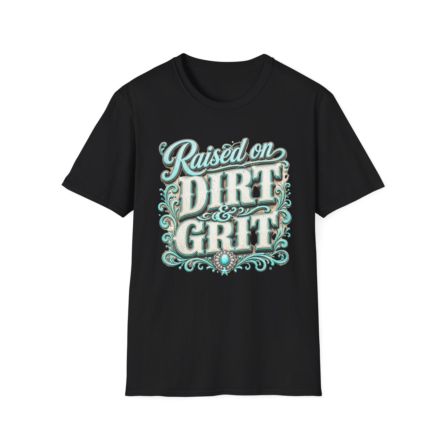Raised on Dirt & Grit T-Shirt — Western Country Graphic Tee