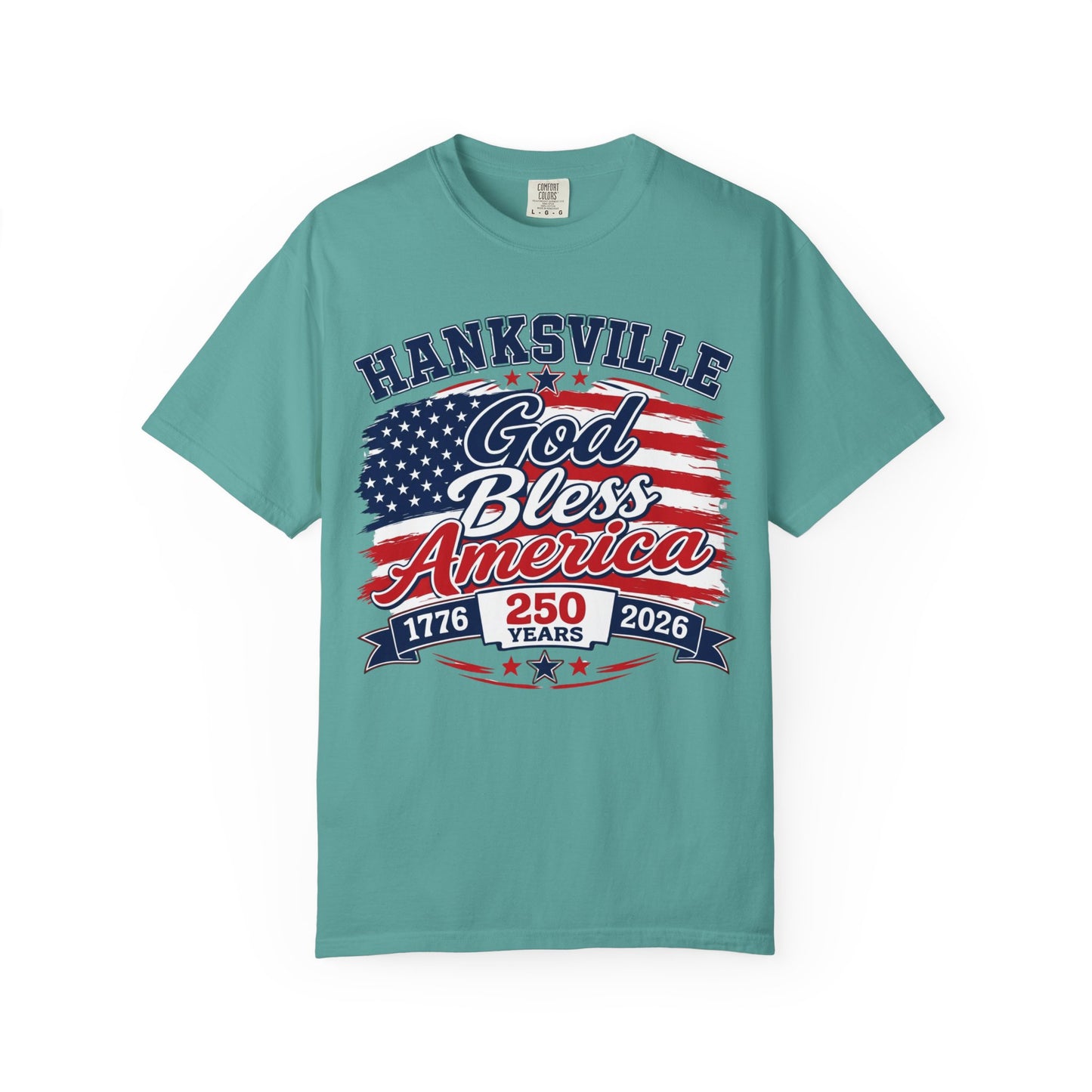 God Bless America 250th Anniversary T-Shirt — Hanksville Patriotic Tee (1776–2026)
