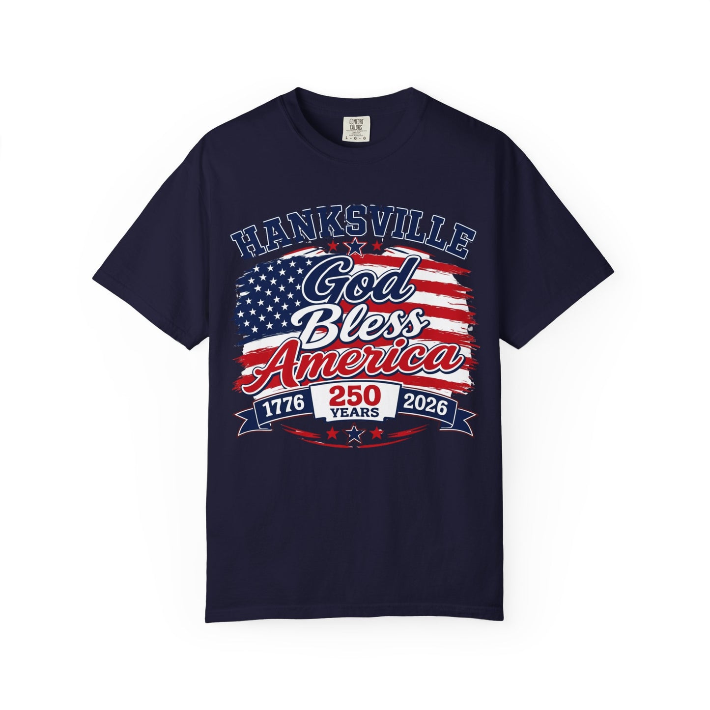 God Bless America 250th Anniversary T-Shirt — Hanksville Patriotic Tee (1776–2026)