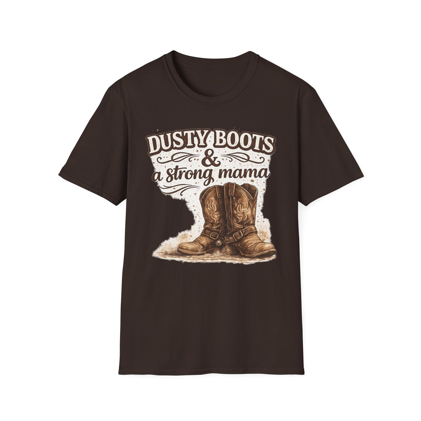 Dusty Boots & A Strong Mama T-Shirt — Western Cowboy Boots Mom Tee