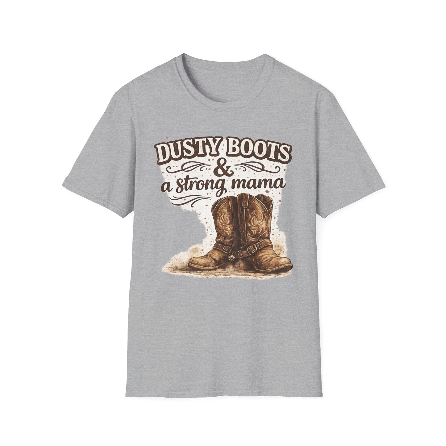 Dusty Boots & A Strong Mama T-Shirt — Western Cowboy Boots Mom Tee
