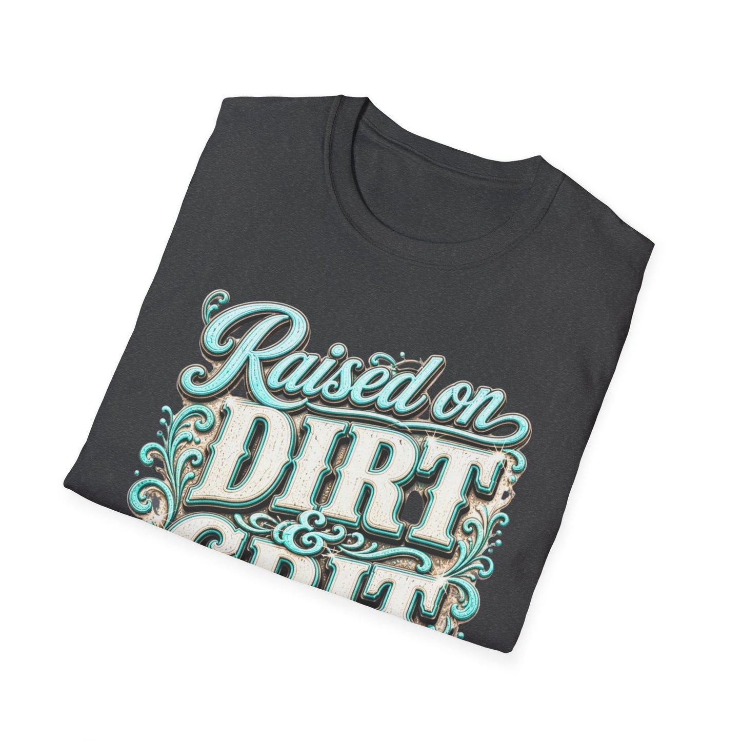 Raised on Dirt & Grit T-Shirt — Western Country Graphic Tee