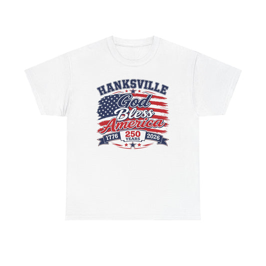 God Bless America Patriotic T-Shirt — Hanksville 1776–2026 250 Years Celebration Tee