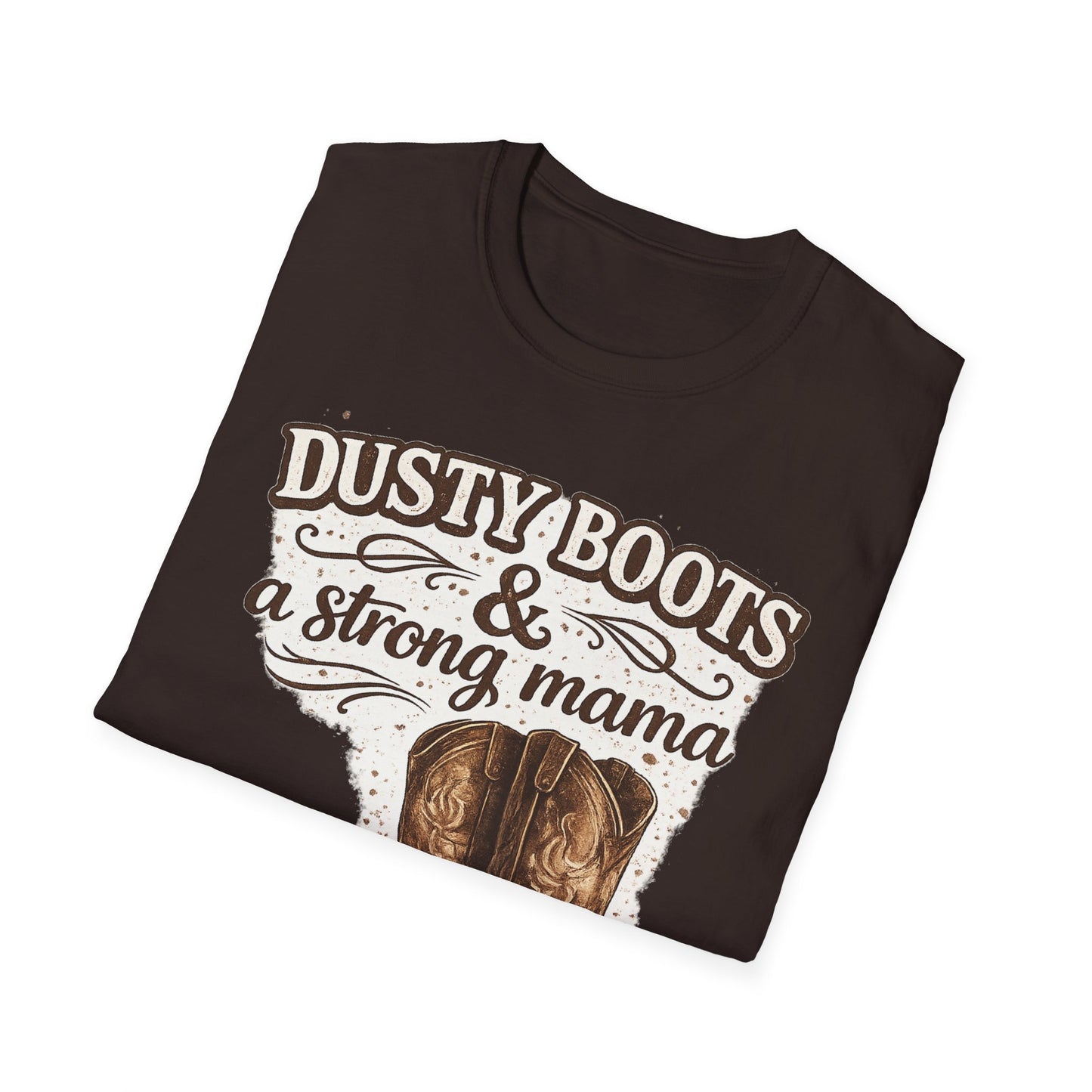 Dusty Boots & A Strong Mama T-Shirt — Western Cowboy Boots Mom Tee