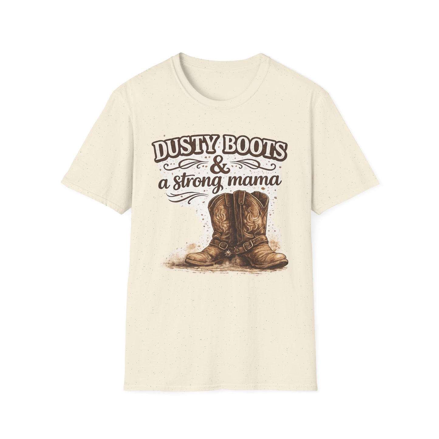 Dusty Boots & A Strong Mama T-Shirt — Western Cowboy Boots Mom Tee